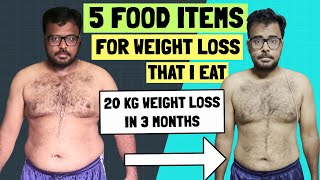 5 Food Items I Eat for Weight Loss in Hindi  20 kg Weight Loss in 3 Months [upl. by Rebhun]