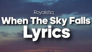 Royalistiq  When The Sky Falls LYRICS [upl. by Cord]