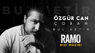 RAMO  ÖZGÜR CAN ÇOBAN  BUL GETİR  Official Music Video [upl. by Ednihek]