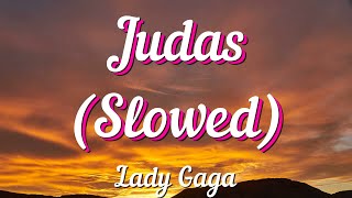 Lady Gaga  Judas Slowed Lyrics [upl. by Winthrop]