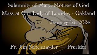 The Solemnity of Mary Holy Mother of God  Mass at Our Lady of Lourdes  Oakland  0101 2024 [upl. by Rothwell]