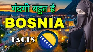 BOSNIA AND HERZEGOVINA FACTS IN HINDI  काफी गन्दगी है  BOSNIA INFORMATION VIDEO HINDI [upl. by Aicittel]