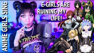 anime girls sing EGIRLS ARE RUINING MY LIFE by corpse husband  savage gap [upl. by Malia]