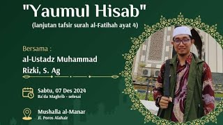 YAUMUL HISAB  Tafsir Alfatihah ayat ke 4  Bersama Ust Muhammad Rizki SAg  Mushalla AlManar [upl. by Arihday]