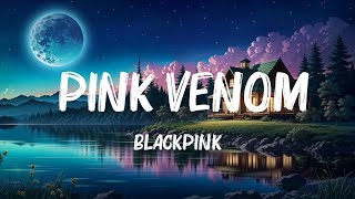 BLACKPINK  Pink Venom Lyrics Mix Lyrics 2023 [upl. by Natty]