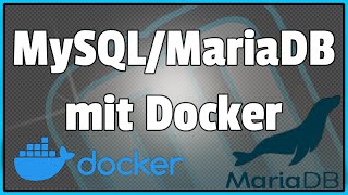 MySQL bzw MariaDB mit Docker [upl. by Ahselef]