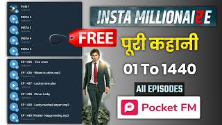 🔥Insta Millionaire All Episodes 1 To 1440 Full Story ।। Insta Millionaire Ke Sabhi Story।। Pocket FM [upl. by Htrowslle]