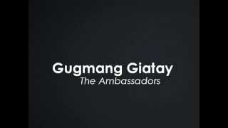 The Ambassadors  Gugmang Giatay Official Lyrics [upl. by Nikola]