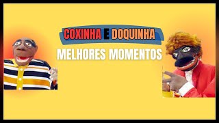 MELHORES MOMENTOS DE COXINHA E DOQUINHA [upl. by Weissman]