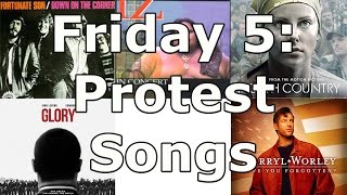 Friday 5 Protest Songs [upl. by Hardwick]