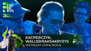 KACPERCZYK WALUŚKRAKSAKRYZYS  quotWSTAŁEM LEWĄ NOGĄquot  Fryderyki24 [upl. by Anabal]