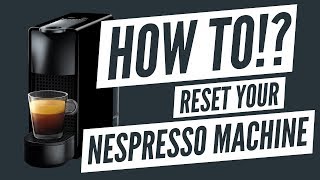 HOW TO  Reset Your Nespresso Essenza Coffee Machine Back To Factory Settings [upl. by Aicittel]