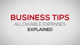 Allowable Expenses Explained  Business Tips [upl. by Airet890]