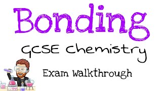 Bonding  Exam Question Walkthrough  GCSE  Chemistry Paper 1  AQA [upl. by Lav]