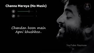 Channa Mereya Without Music Vocals Only  Arijit Singh  Raymuse [upl. by Nosdrahcir]