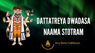 DATTATREYA DWADASA NAAMA STOTRAM [upl. by Ecal]