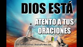 DIOS ESTA ATENTO a Tus Oraciones  MENSAJES DE ANIMO Y ALIENTO  342 [upl. by Etom]