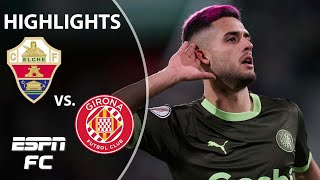 Elche vs Girona  Copa del Rey Highlights  ESPN FC [upl. by Hulton222]