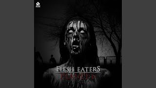 Flesh Eaters Original Mix [upl. by Edana]