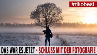 Schluss mit der Fotografie  Das war es dann  das lohnt sich doch gar nicht mehr [upl. by Berni]