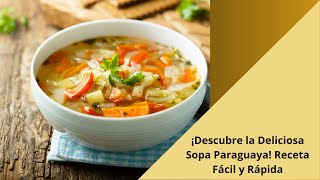 ¡Descubre la Deliciosa Sopa Paraguaya Receta Fácil y Rápida [upl. by Ribble]