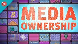 Media Ownership Crash Course Media Literacy 8 [upl. by Yrtneg]