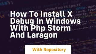 How to install x debug in windows with php storm and laragon [upl. by Kcinnay317]