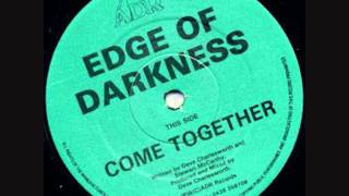 Edge Of Darkness  Come Together Original Mix [upl. by Aniara393]