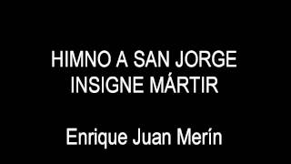 quotHimno a San Jorge  Insigne Mártirquot  Enrique Juan Merín [upl. by Oderf73]