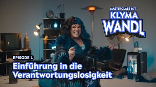 Masterclass mit Klyma Wandl  Folge 1 Die Einführung in die Verantwortungslosigkeit  Yello [upl. by Aikyt124]