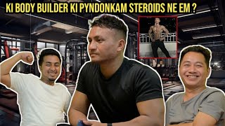 Ki Body Builders ki pyndonkam Steroids ne em  B Desire Kynjin  Neighborhood Boyz Podcast Ep76 [upl. by Fitzhugh]