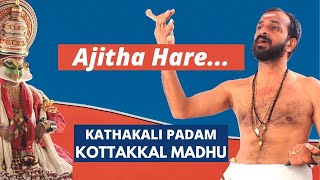 Kottakkal Madhu  Ajitha Hare Jaya  Kathakali Padam Songs  Kuchelavritham [upl. by Grounds]