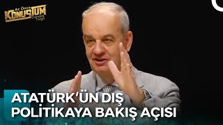 İlker Başbuğun Gözünden Atatürk  Az Önce Konuştum [upl. by Pretrice]