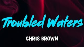 Chris Brown – Troubled Waters Lyrics [upl. by Westhead]