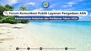 Forum Komunikasi Publik Layanan Pengadaan ASN Kementerian Kelautan dan Perikanan Tahun 2024 [upl. by Marietta]