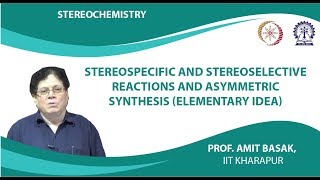 Stereospecific and Stereoselective Reactions and Asymmetric Synthesis Elementary Idea [upl. by Apps]