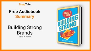 Building Strong Brands by David A Aaker 9 Minute Summary [upl. by Dreyer]