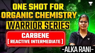 IIT  JAM 2025  One Shot Organic Chemistry  Carbene  Reactive Intermediate   Alka Rani [upl. by Laura]