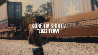 Kobe Da Shoota  Jazz Flow [upl. by Sebastiano512]