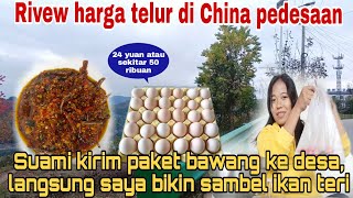 SUAMI CHINA KIRIM PAKET BAWANG MERAH KE DESA‼️SAYA BIKIN SAMBEL IKAN TERIRIVEW HARGA TELUR DI CHINA [upl. by Allen]