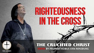 Righteousness in the Cross  Prophet Kobus van Rensburg [upl. by Ylrebnik802]