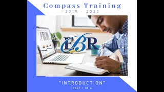 EBR 2019 2020 COMPASS Training Part 1 of 6  Introduction [upl. by Nayab]