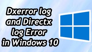 How to Fix DXError Log and Directx log Error in Windows 10  11 [upl. by Ivy]