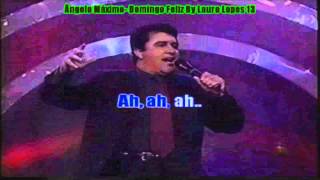 Ângelo Máximo Domingo Feliz Karaoke [upl. by Maximilianus117]