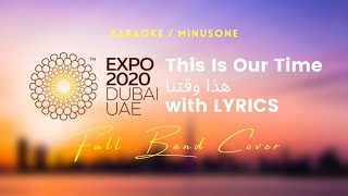 This is Our Time هذا وقتنا  Expo 2020 Dubai Karaoke Lyrics [upl. by Sasnak]