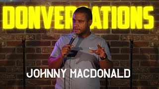 DONversation with JOHNNY MACDONALD [upl. by Ardnuahs914]