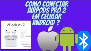 COMO CONECTAR AIRPODS PRO 2 em CELULAR ANDROID [upl. by Dallas365]