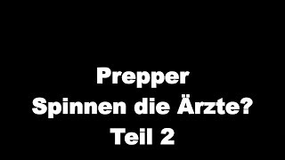 Prepper  Spinnen die Ärzte Teil 2 [upl. by Medina681]