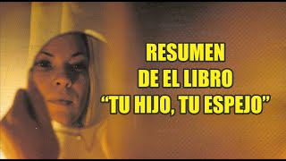 quotTu hijo tu espejoquot resumen del libro [upl. by Enirac]