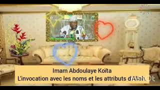 Imam Abdoulaye Koïta  linvocation dAllah avec Ses noms et Ses attributs [upl. by Nodrog203]